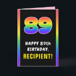 89th Birthday: Colorful Rainbow # 89, Custom Name Card<br><div class="desc">This upbeat and joyful birthday themed greeting card design features a large number “89“ with a vibrant multicolored rainbow spectrum inspired gradient pattern, along with the message “HAPPY 89th BIRTHDAY, ”, and a custom recipient name. The inside has an editable birthday greeting message, or could perhaps be cleared and left...</div>