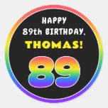 [ Thumbnail: 89th Birthday: Colorful Rainbow # 89, Custom Name Round Sticker ]