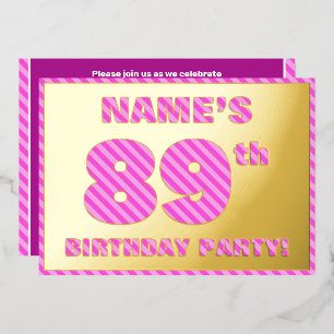 89th Birthday Party — Bold, Fun, Pink Stripes # 89 Foil Invitation