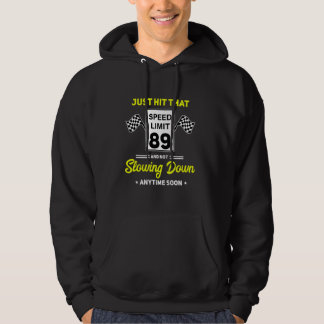 89th Birthday Speed Limit Sign 89 mph Funny Drivin Hoodie