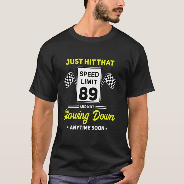 89th Birthday Speed Limit Sign 89 mph Funny Drivin T-Shirt (Front)