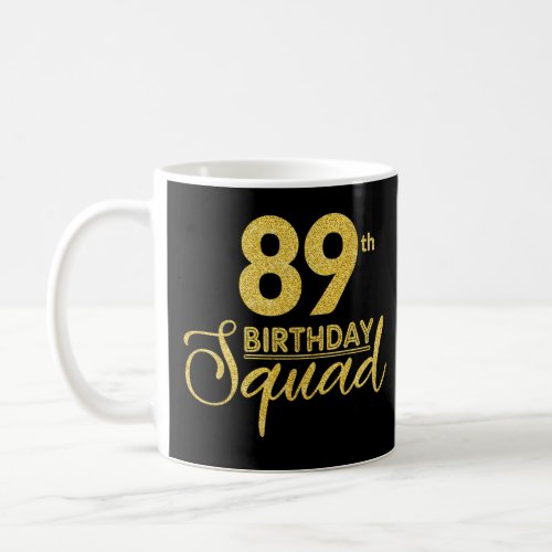 89th Birthday Squad Party Birthday Bday Yellow Gol Coffee Mug