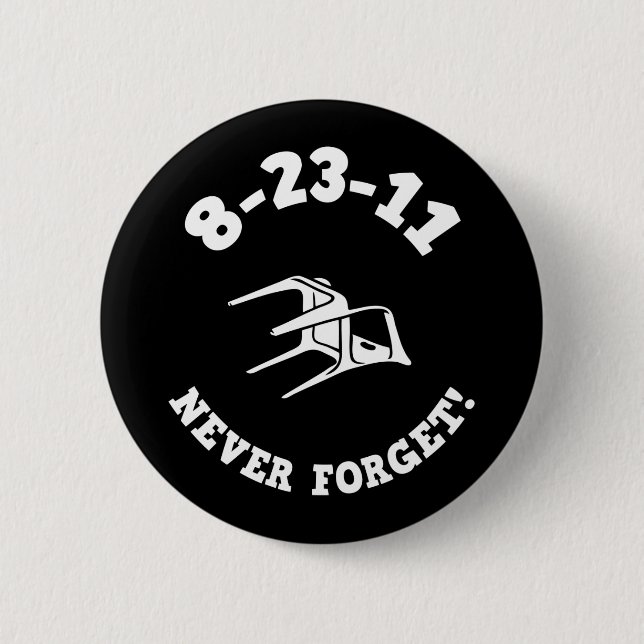 8-23-11 Never Forget! Pinback Button (Front)