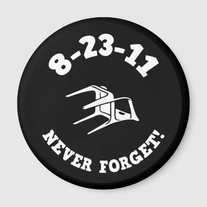 8 23 11 Never Forget Refrigerator Magnets