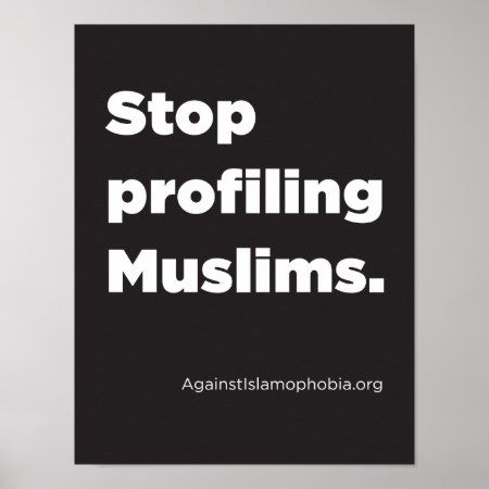 8.5" X 11", Stop Profiling Muslims Poster (matte)