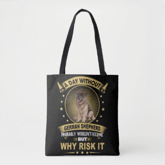 8 A Day Without German Shepherd Probably Wouldn't Tote Bag