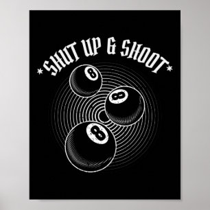 8 Ball Pool Player Shut Up And Shoot Billiards Gif Poster