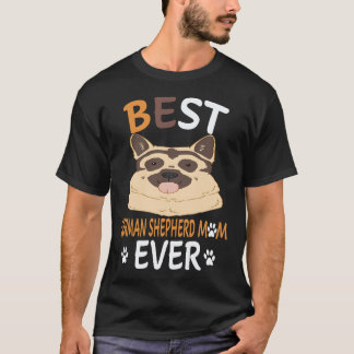 8 Best German Shepherd Mom Ever German Shepherd T-Shirt