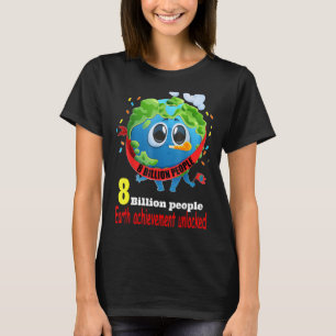 8 billion people on earth 2022 3 T-Shirt