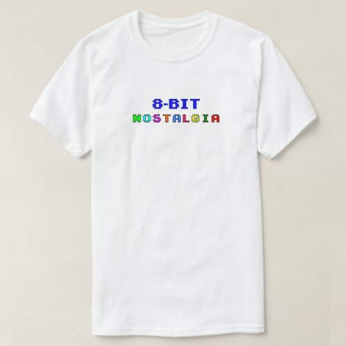 8 Bit Nostalgia T_Shirt