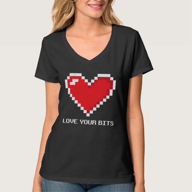 8 bit Pixel Heart Valentines  Girls Love your Bits T-Shirt (Front)