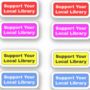 [8 Colorful Stickers] Support Your Local Library Sticker
