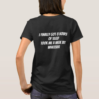 8 hours  T-Shirt