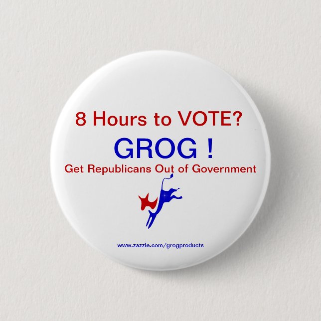 8 Hours to Vote? Pin/Button-2.25" Button (Front)