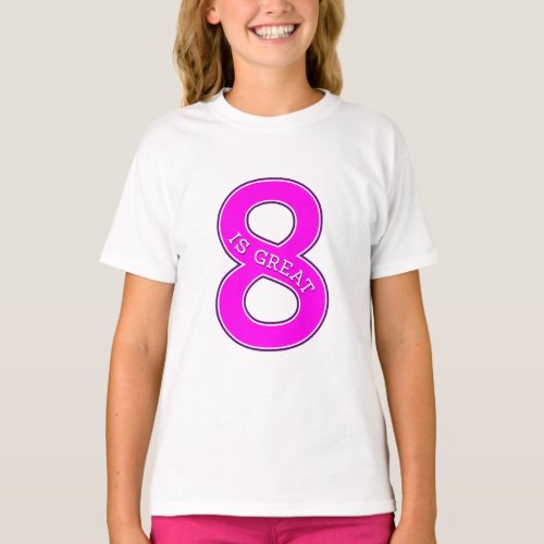 8 is great T_Shirt