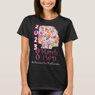 8 March International Women's Day 2023 Choose To C T-Shirt