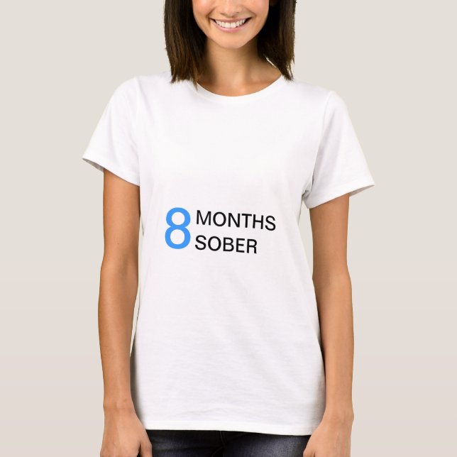 8 Months Sober Maternity T-Shirt (Front)