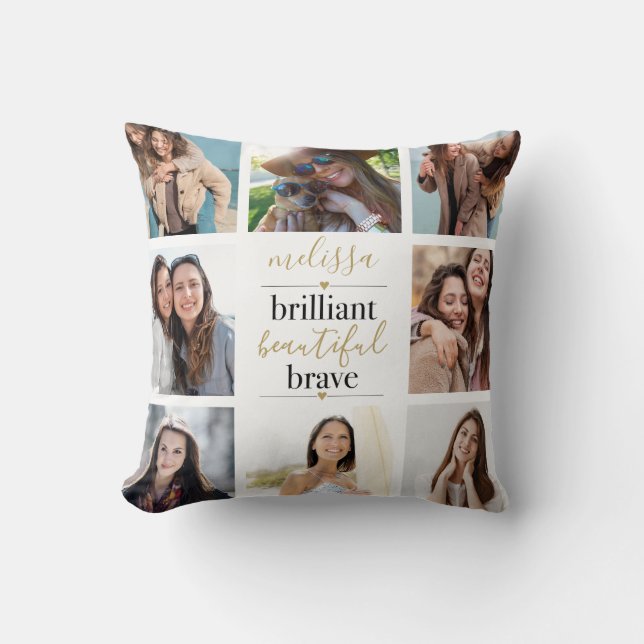 8 Photo Collage Brilliant Beautiful Brave  Throw Pillow (Front)