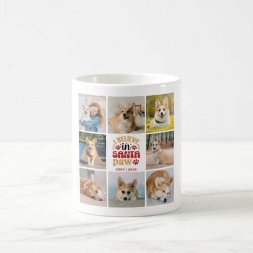 8 Photo Collage I Believe In Santa Paw Name  Date Coffee Mug