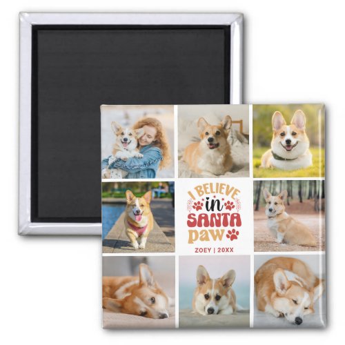 8 Photo Collage I Believe In Santa Paw Name  Date Magnet
