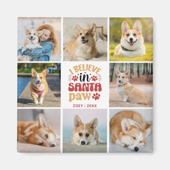 8 Photo Collage I Believe In Santa Paw Name & Date Magnet (Front)