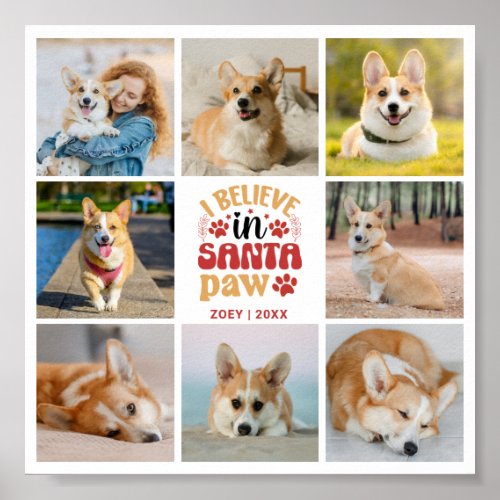 8 Photo Collage I Believe In Santa Paw Name  Date Poster