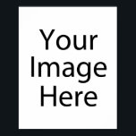 8" x 10" Poster<br><div class="desc">Customize your own 8 x 10 poster on Zazzle. Use the Customize design tool to upload & insert your art, designs, or image to create a one-of-a-kind 8 x 10 poster! Experiment and add text using unique fonts & preview your creation! This simple to personalize 8 x 10 poster has...</div>