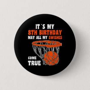8 Year Old Happy 8th Birthday Basketball 8th Birth Button