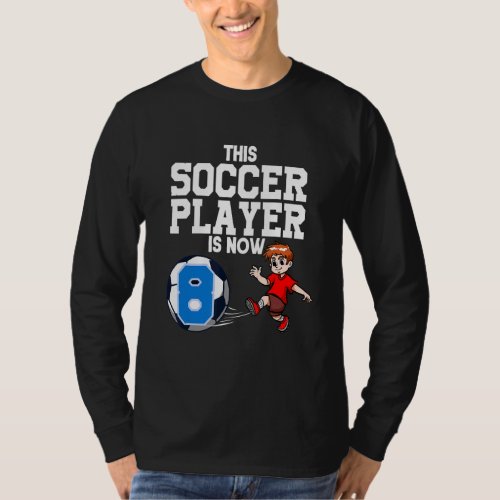 8 Year Old Soccer Player Boy Soccer Birthday T_Shirt