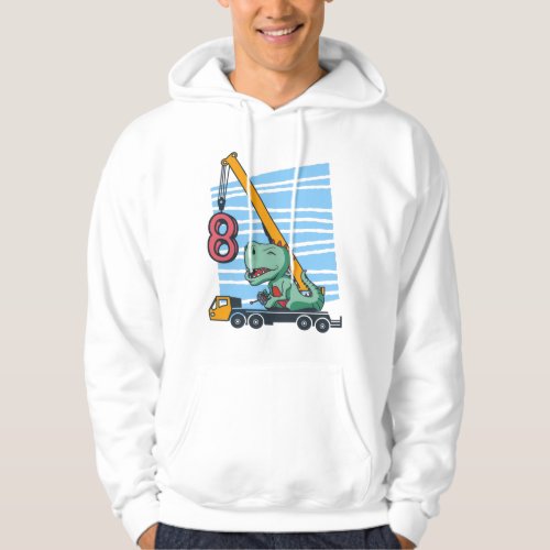 8 years 8th Birthday Mobile Crane Dinosaur Hoodie