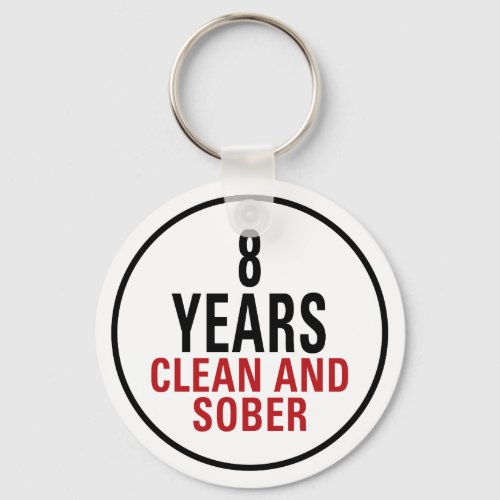 8 Years Clean and Sober Keychain