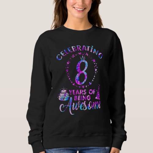 8 Years Of Being Awesome 8 Years Old 8th Birthday  Sweatshirt