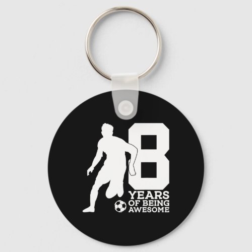 8 Years Of Being Awesome Soccer Football 8th Birth Keychain