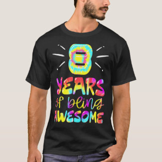 8 Years Of Being Awesome Tie Dye 8 Years Old 8th B T-Shirt