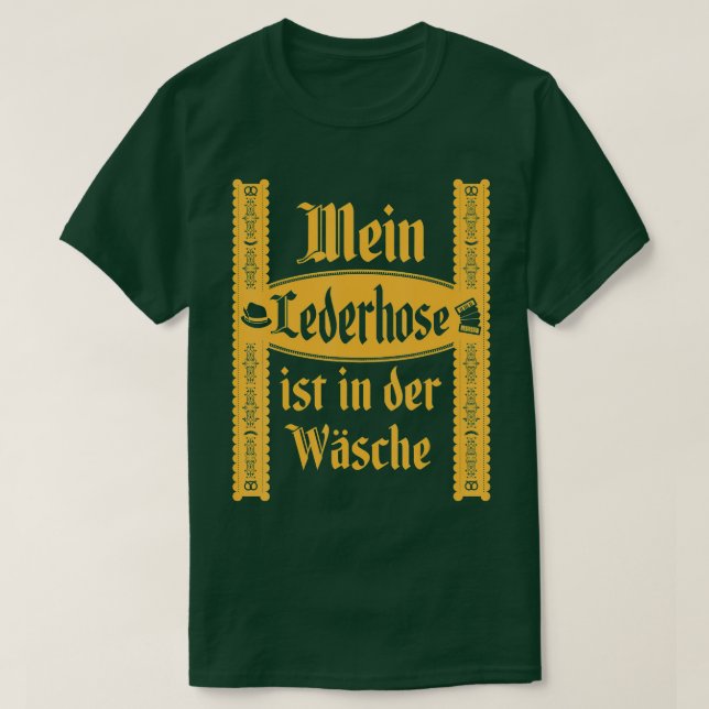 8My Lederhosen Is In The Wash Funny Oktoberfest Co T-Shirt (Design Front)