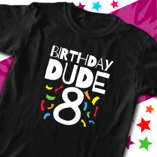 8th Birthday 8 Year Old Boy Party Birthday Dude 8 T-Shirt