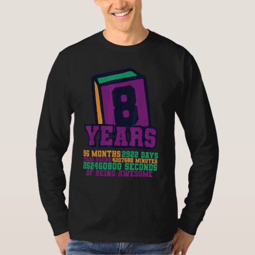 8th Birthday 8 Years 96 Months 2922 Days Of Being  T_Shirt