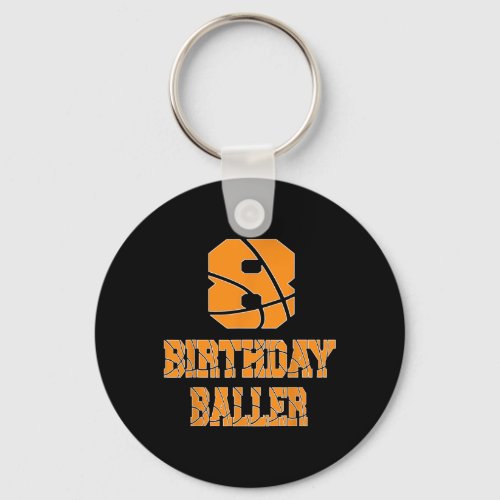 8th Birthday Baller Boy 8 Years Old Basketball The Keychain