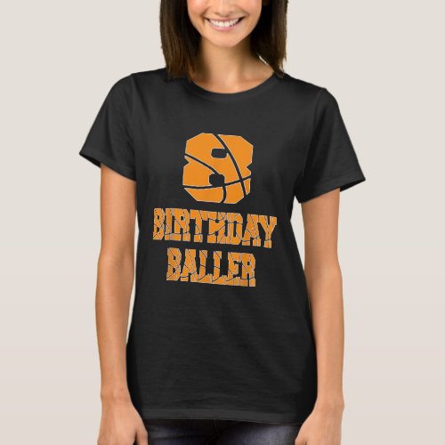 8th Birthday Baller Boy 8 Years Old Basketball The T_Shirt