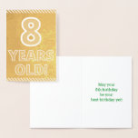 [ Thumbnail: 8th Birthday - Bold "8 Years Old!" Gold Foil Card ]