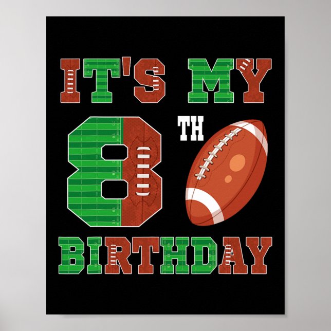 8th Birthday Football Theme 8 Year Old Football Pl Poster (Front)