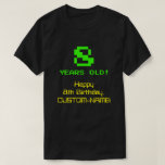 [ Thumbnail: 8th Birthday: Fun, 8-Bit Look, Nerdy / Geeky "8" T-Shirt ]