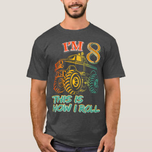 8th Birthday Gifts I'm 8 This Is How I Roll Monste T-Shirt