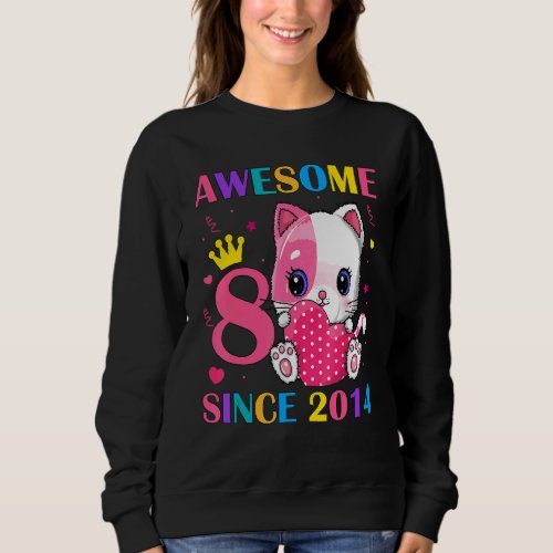 8th Birthday Girls 8 Years Old Awesome Since 2014  Sweatshirt