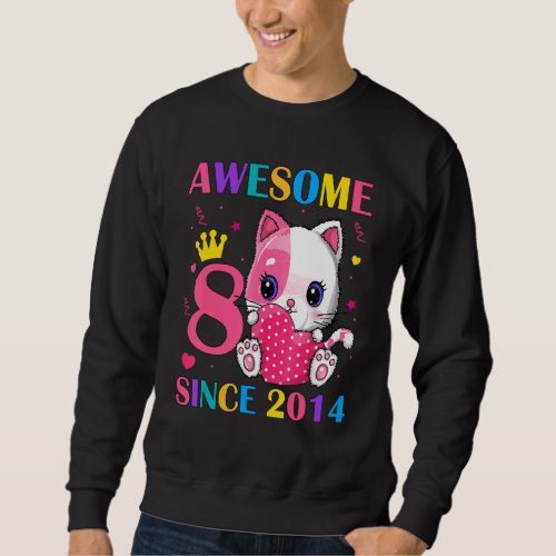 8th Birthday Girls 8 Years Old Awesome Since 2014  Sweatshirt