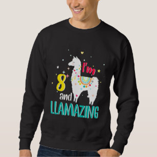8th Birthday Llama Im 8 and Llamazing Sweatshirt