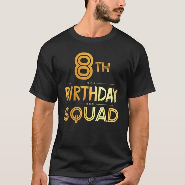 8th Birthday Squad Happy Birthday Party 8 Years Ol T-Shirt (Front)