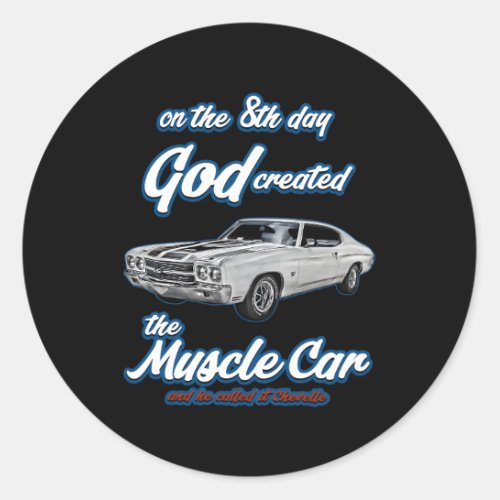 8Th Day God Created1970 Chevellemuscle Carss454Ss4 Classic Round Sticker