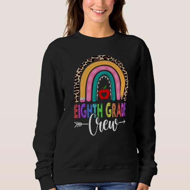 8th Eighth Grade Crew Rainbow Leopard Teacher Back Sweatshirt (Front)