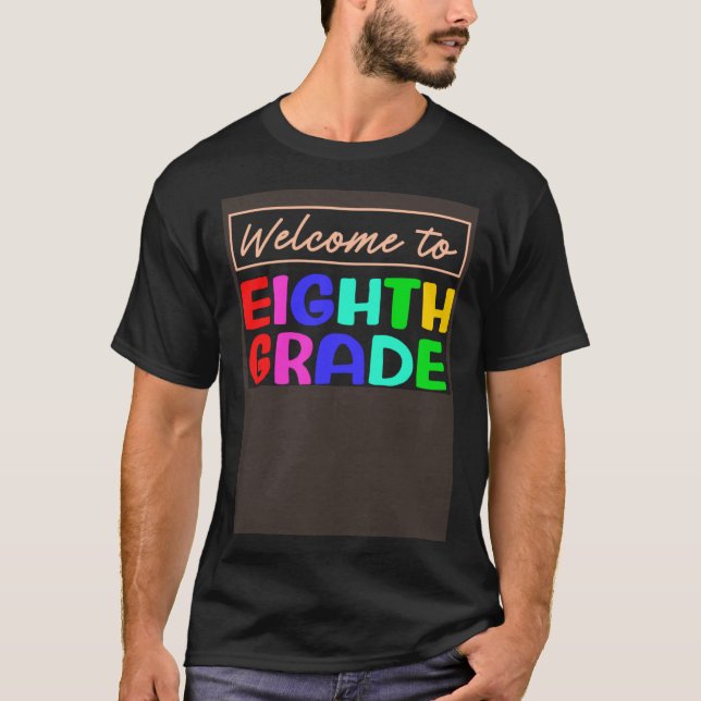 8th Grade 1st Day of School 8th Grade Students Tea T-Shirt (Front)